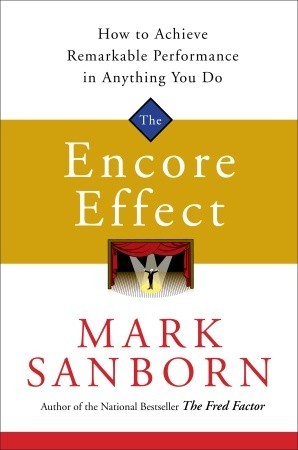 The Encore Effect by Mark Sanborn
